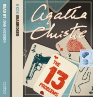The Thirteen Problems written by Agatha Christie performed by Joan Hickson on CD (Unabridged)